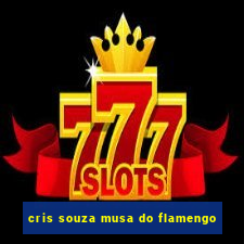 cris souza musa do flamengo